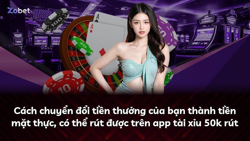 Cách chuyển đổi tiền thưởng của bạn thành tiền mặt thực, có thể rút được trên app tài xỉu 50k rút