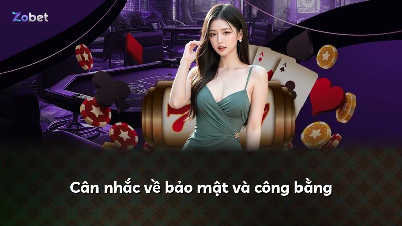 Cân nhắc về bảo mật và công bằng
