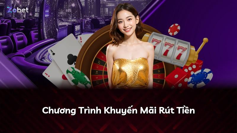 Chương Trình Khuyến Mãi Rút Tiền
