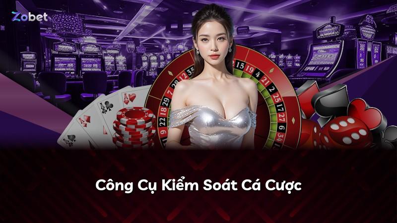 Công Cụ Kiểm Soát Cá Cược