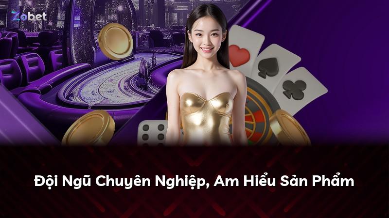 Đội Ngũ Chuyên Nghiệp, Am Hiểu Sản Phẩm