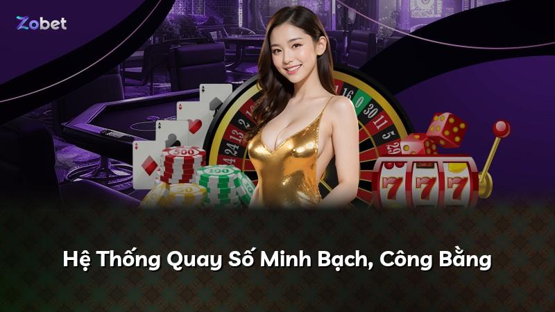 Hệ Thống Quay Số Minh Bạch, Công Bằng