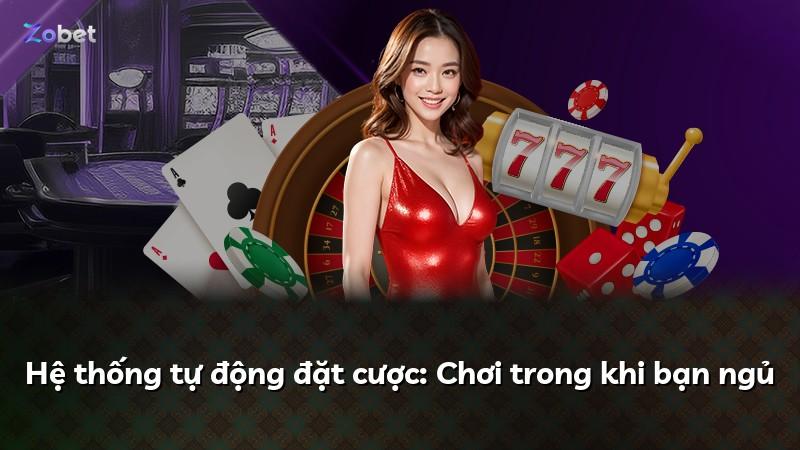 Hệ thống tự động đặt cược: Chơi trong khi bạn ngủ