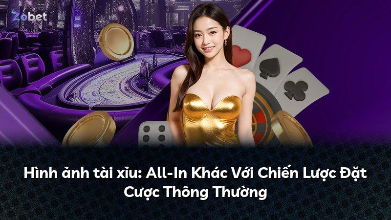 Hình ảnh tài xỉu: All-In Khác Với Chiến Lược Đặt Cược Thông Thường