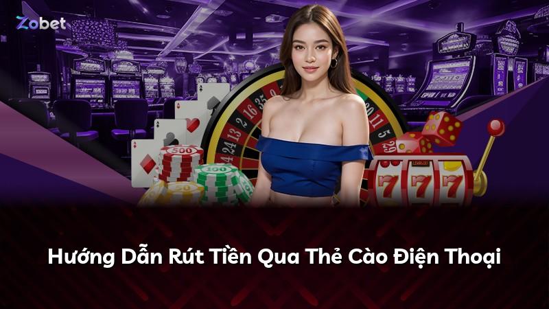 Hướng Dẫn Rút Tiền Qua Thẻ Cào Điện Thoại