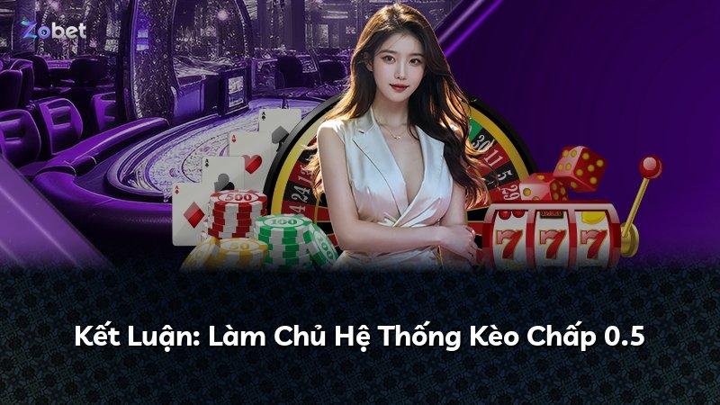 Kết Luận: Làm Chủ Hệ Thống Kèo Chấp 0.5