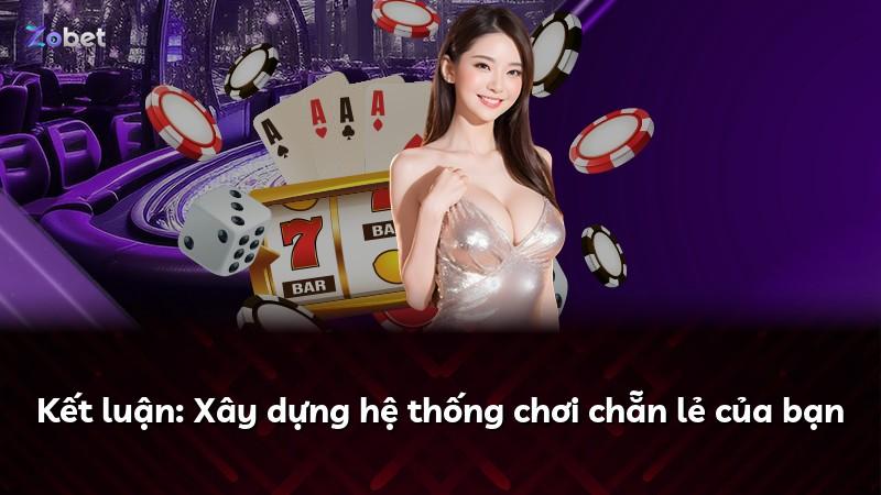 Kết luận: Xây dựng hệ thống chơi chẵn lẻ của bạn
