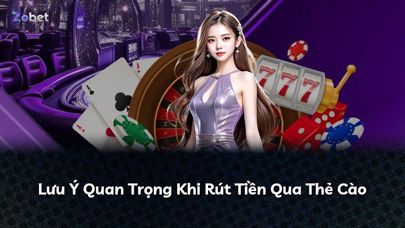 Lưu Ý Quan Trọng Khi Rút Tiền Qua Thẻ Cào