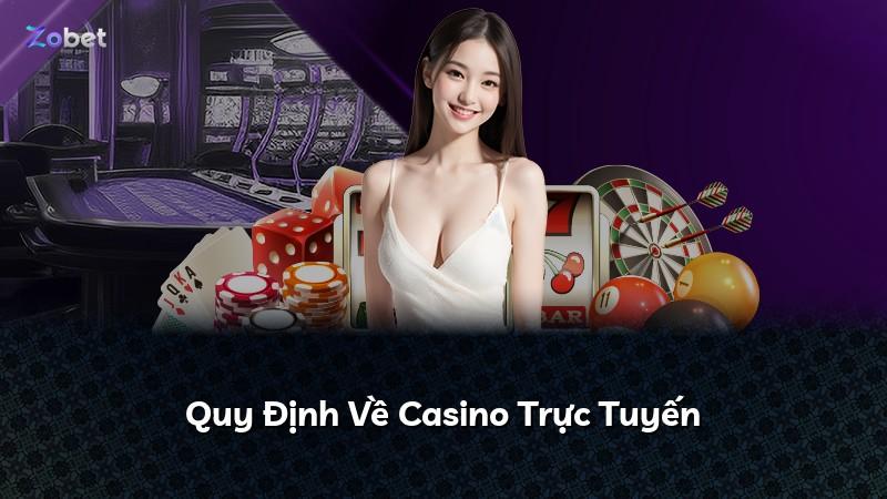 Quy Định Về Casino Trực Tuyến