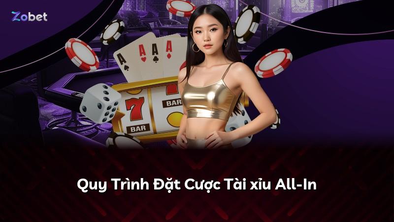 Quy Trình Đặt Cược Tài xỉu All-In