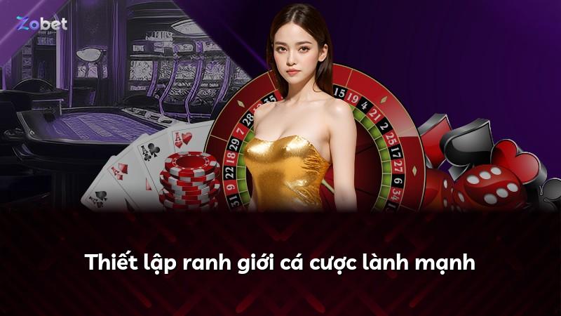 Thiết lập ranh giới cá cược lành mạnh