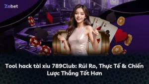 Tool hack tài xỉu 789Club: Rủi Ro, Thực Tế & Chiến Lược Thắng Tốt Hơn