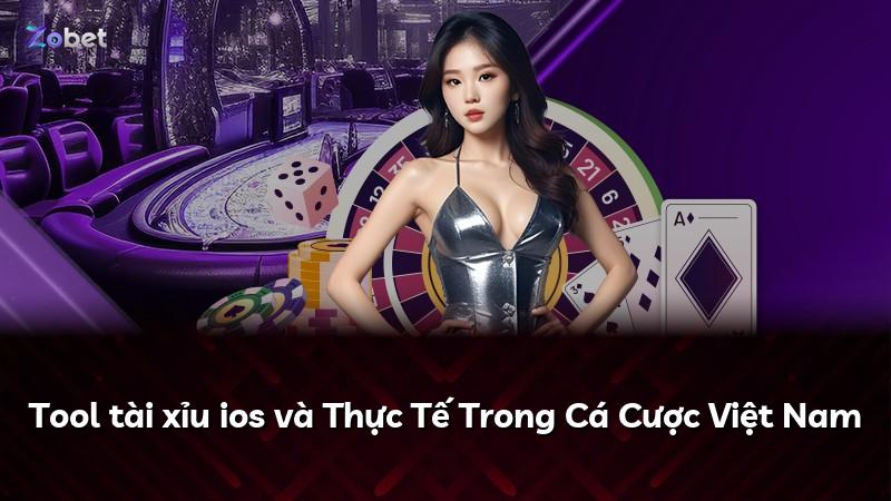 Tool tài xỉu ios và Thực Tế Trong Cá Cược Việt Nam