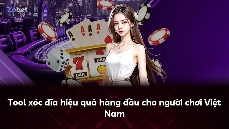 Tool xóc đĩa hiệu quả hàng đầu cho người chơi Việt Nam