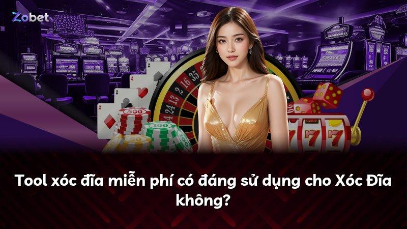 Tool xóc đĩa miễn phí có đáng sử dụng cho Xóc Đĩa không?