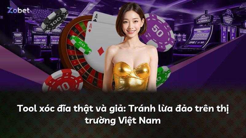 Tool xóc đĩa thật và giả: Tránh lừa đảo trên thị trường Việt Nam