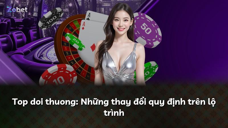 Top doi thuong: Những thay đổi quy định trên lộ trình
