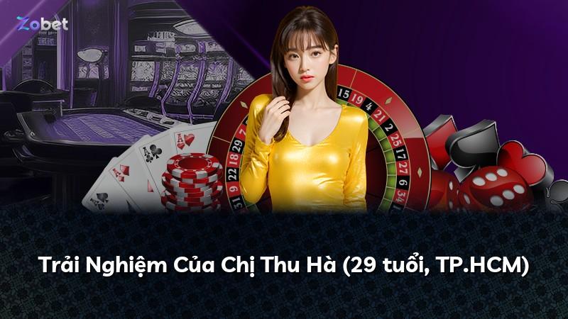 Trải Nghiệm Của Chị Thu Hà (29 tuổi, TP.HCM)