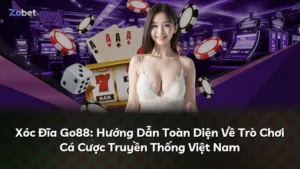 Xóc Đĩa Go88: Hướng Dẫn Toàn Diện Về Trò Chơi Cá Cược Truyền Thống Việt Nam